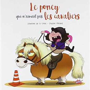 Box 5-9 ans : Le poney qui n'aimait les cavaliers